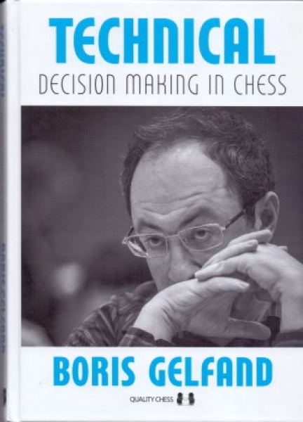 Gelfand, Technical Decision Making in Chess